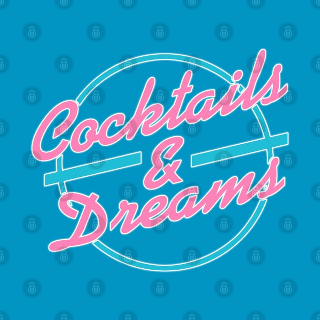 Cocktails and Dreams by PopCultureShirts