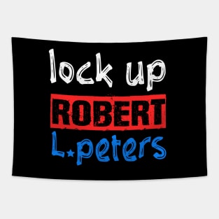 Lock Up Robert L. Peters Anti Biden Political Pro Trump Tapestry