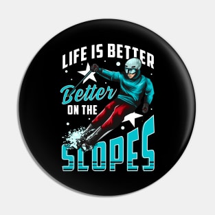 Life Is Better On The Slopes Skiing & Snowboarding Pin