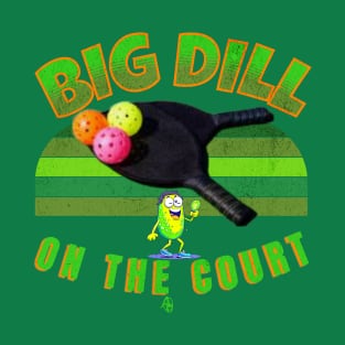 Funny Big Dill on the Court Pickleball T-Shirt