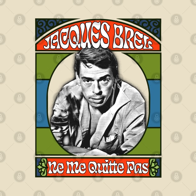 Jacques Brel - - Retro Fan Design by DankFutura