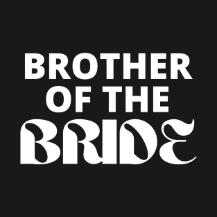 Brother of the Bride Bridal Wear T-Shirt