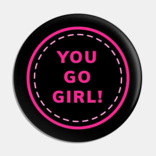 you go girl Pin