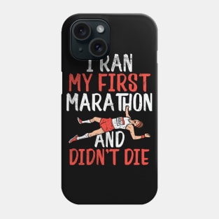 I Ran My First Marathon And Didn't Die Phone Case