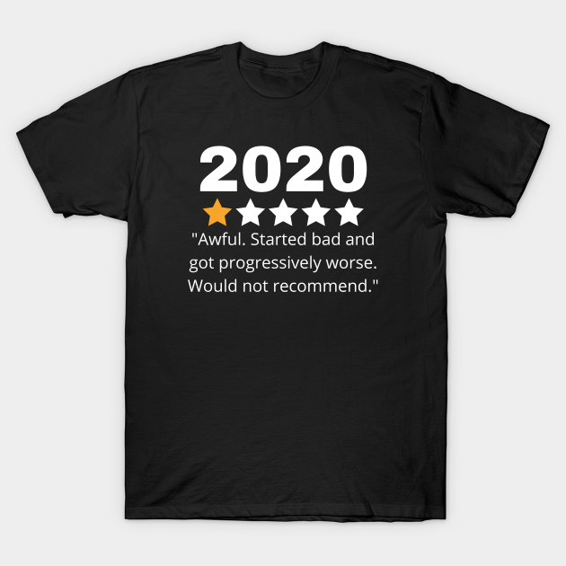 Discover 2020 Review - 2020 Sucks - T-Shirt