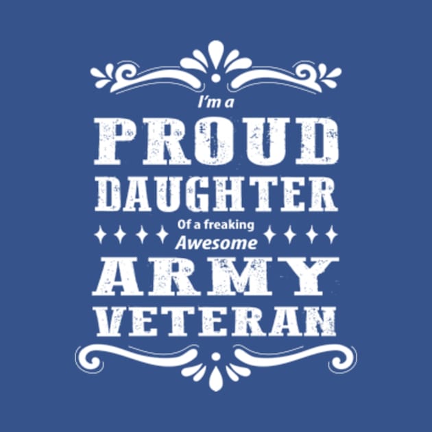 Proud Daughter Of A  Army Veteran by Oiyo