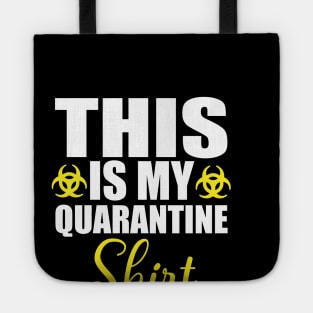 This Is My Quarantine Shirt Tote