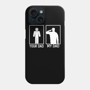 Your Dad vs My Dad Veteran Shirt Veteran's Day Dad Gift Phone Case