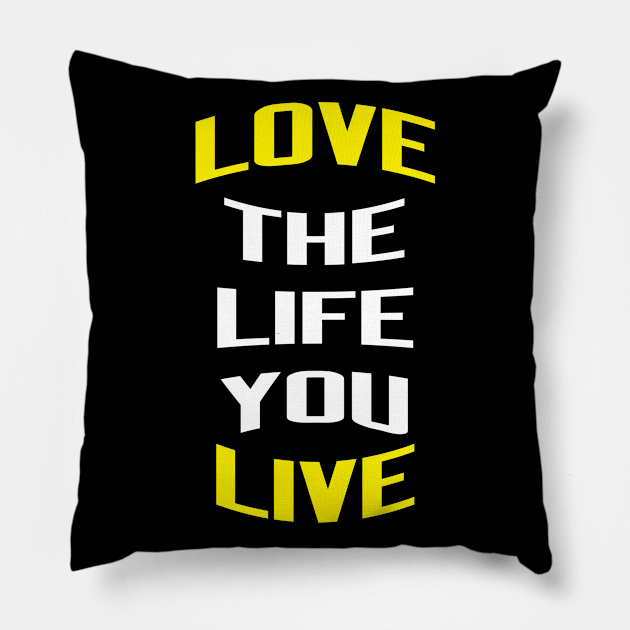 Love Life Live Quotes Life Pillow Teepublic Love Life Live Quotes Life Pillow Teepublic