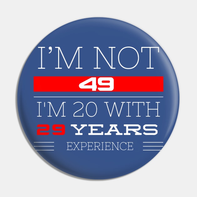 I’M NOT 49 Birthday gift idea Pin by FunnyZone