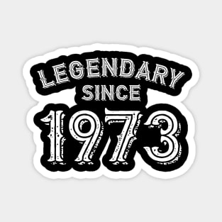 Legendary since 1973 Magnet
