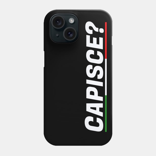 italian slogans: CAPISCE? Phone Case by Goldewin