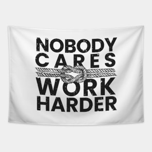 nobody cares work harder Tapestry