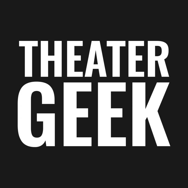 Theater Geek BLOCK White by lilypoo