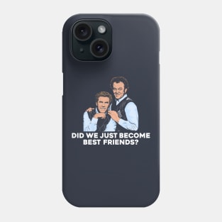 Did We Just Become Best Friends? Step Brothers Phone Case