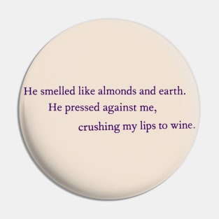 He Smelled Like Almonds ... Vintage Poetry Lover Design Pin