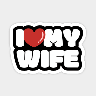 I love my Wife, I heart my Wife Magnet