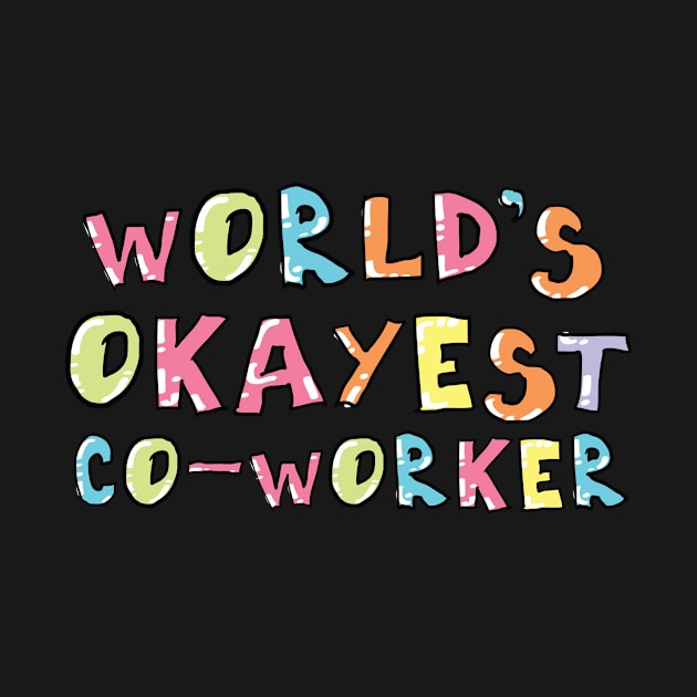 World's Okayest Co-Worker Gift Idea by BetterManufaktur