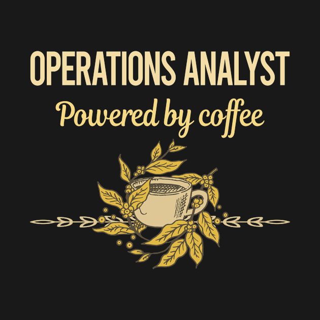 Powered By Coffee Operations Analyst by lainetexterbxe49