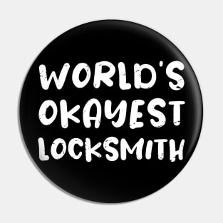 World's okayest locksmith / locksmith gift / love locksmith / locksmith present Pin