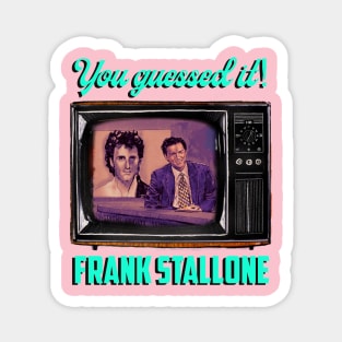 You guessed it….Frank Stallone TV Magnet