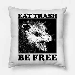 Eat Trash Be Free Pillow