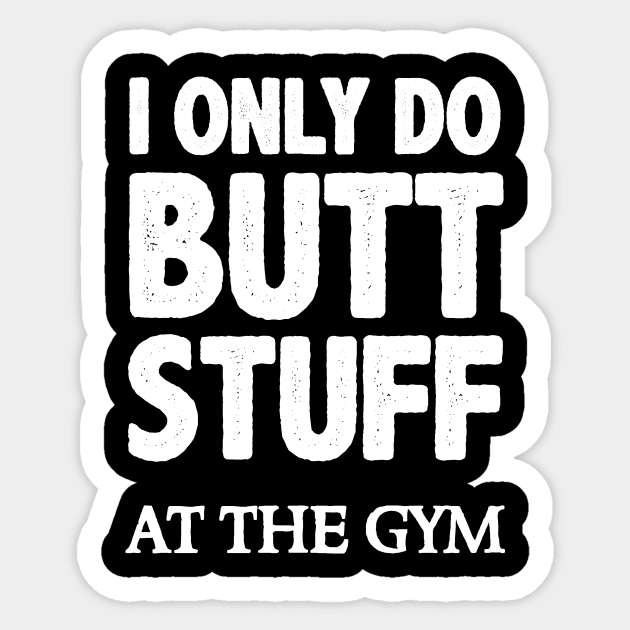 I Only Do Butt Stuff In The Gym Water Bottle - Barbell Beauties