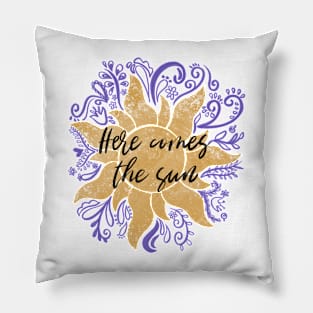 Here Comes the Sun Pillow