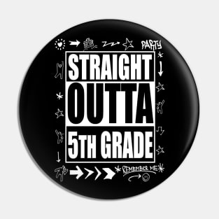 Straight Outta 5th Grade T Shirt Funny Cute Graduation Gift Pin