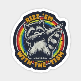 Rizz Em With The Tism Autistic Raccoon Magnet