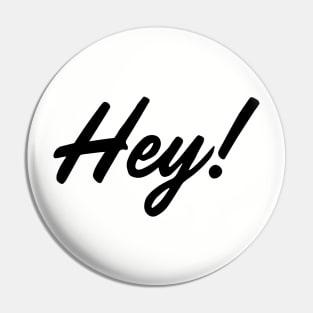 HEY! design no. 1 Pin