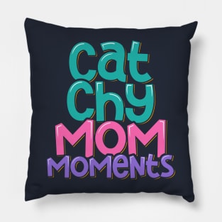 Cat Lover Gifts Catchy Mom Moments Pillow