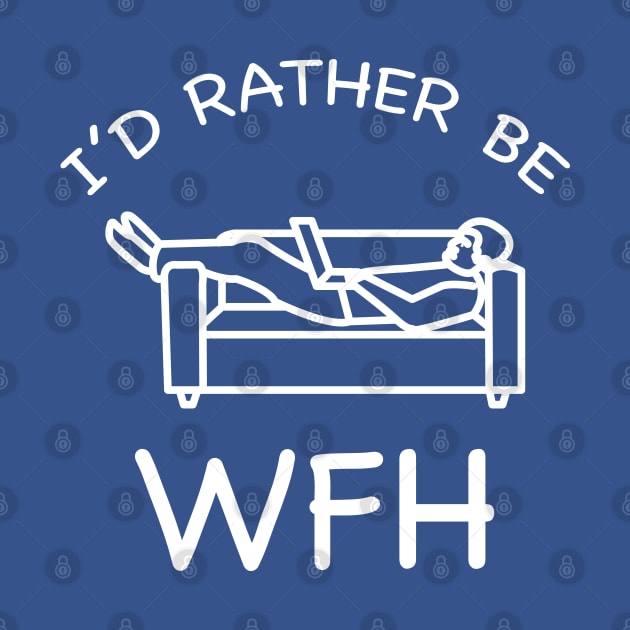 I'd rather be WFH by orumcartoons