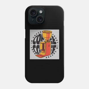 In Coffee we trust Phone Case