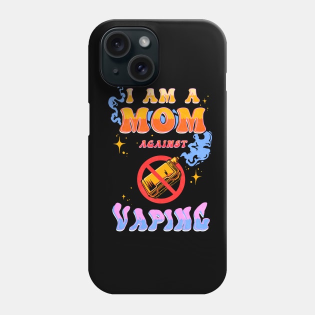 I Am A Mom Against Vaping Meme Phone Case by Jentiz