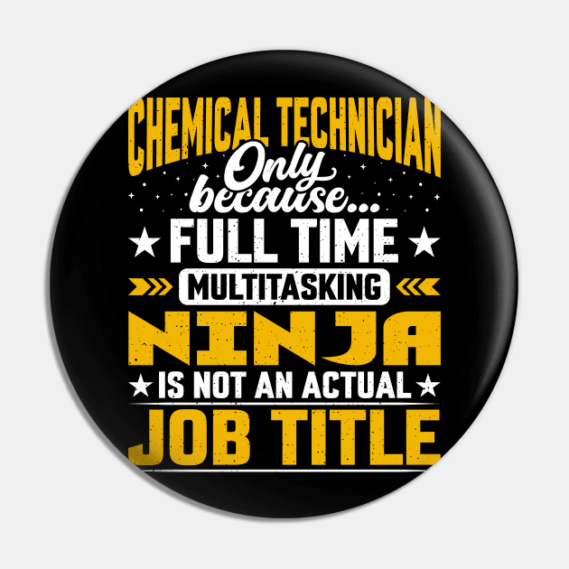 Chemical Technician Job Title - Funny Chemical Technologist Pin by Pizzan