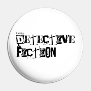 I write Detective Fiction Pin