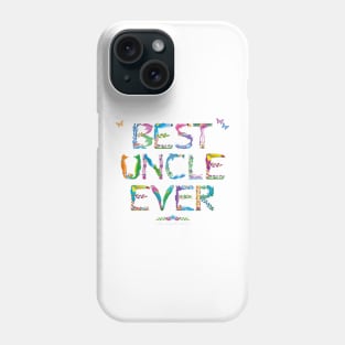 Best Uncle Ever - tropical word art Phone Case