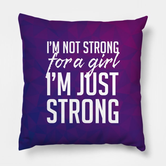 Strong for a Girl Pillow by polliadesign