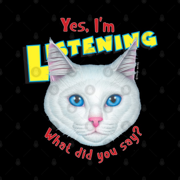 kitty cat with attitude what did you say? Cute White Cat Face by Danny Gordon Art