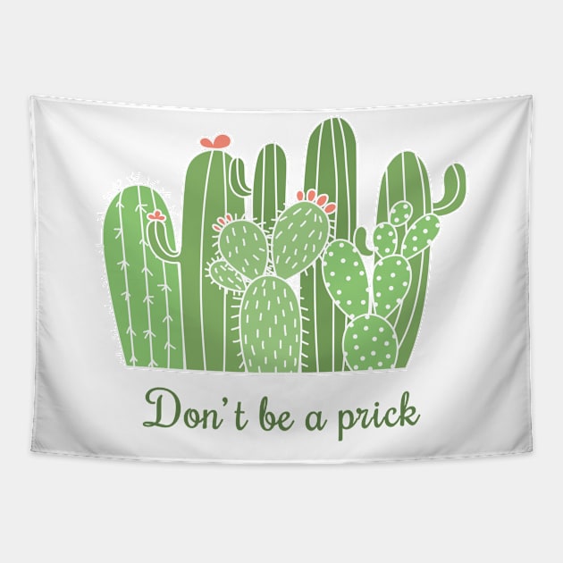 Don't Be A Prick Cactus Pun Tapestry by CafePretzel