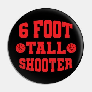 6 FOOT SHOOTER Pin