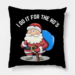 I Do It For The Ho's Funny Santa Christmas T-Shirt Pillow