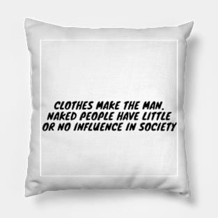 Clothes make the man. Pillow