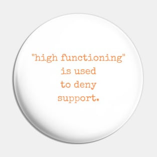 High Functioning Is Used to Deny Support Autism Support Autistics Pin