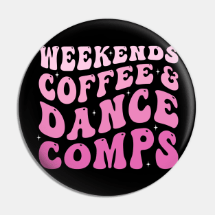 Weekends Coffee and Dance Comps Pin