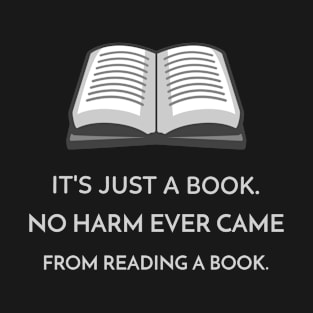 No harm ever came from reading a book. T-Shirt