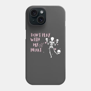 Don't play with my heart Phone Case