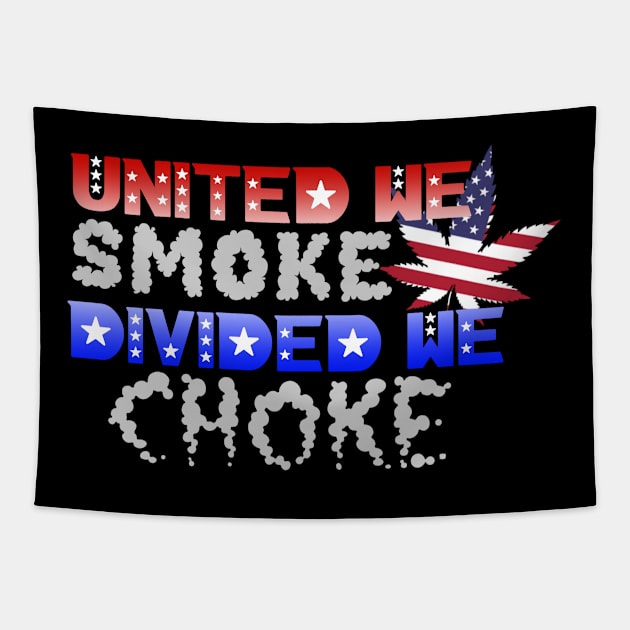 United we smoke divided we choke Tapestry by Squatchyink