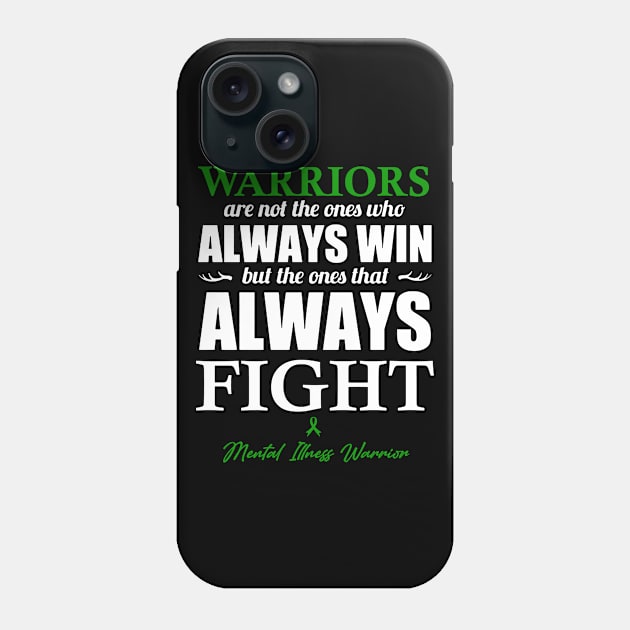 Mental Illness Warriors The Ones That Always Fight Phone Case by KHANH HUYEN